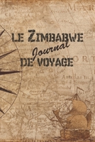 Le Zimbabwe Journal de Voyage: 6x9 Carnet de voyage I Journal de voyage avec instructions, Checklists et Bucketlists, cadeau parfait pour votre s�jour au Zimbabwe et pour chaque voyageur. 1699044325 Book Cover