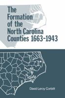 The Formation of the North Carolina Counties 1663 to 1943 086526032X Book Cover