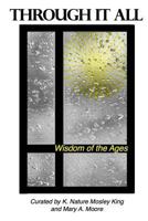 Through It All: Wisdom Of The Ages 1502782383 Book Cover