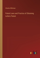 Patent Laws and Practice of Obtaining Letters Patent 3368148222 Book Cover