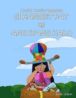 Si Harriet Pat ug Ang Iyang Kalo B091GNGN39 Book Cover