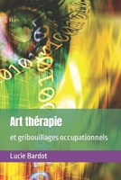 Art thérapie: et gribouillages occupationnels (French Edition) B0CTTLY63Z Book Cover