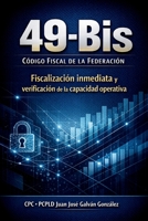 49-Bis Código Fiscal de la Federación: Fiscalización inmediata y verificación de la capacidad operativa (Spanish Edition) B0GLKFYWRW Book Cover