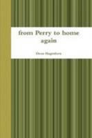 from Perry to home again 1304273024 Book Cover