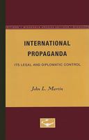 International Propaganda: Its Legal and Diplomatic Control 081666028X Book Cover