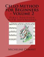 Cello Method for Beginners - Volume 2: First Position with Extensions 1539870960 Book Cover