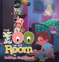 The Zoo In My Room 1960764292 Book Cover