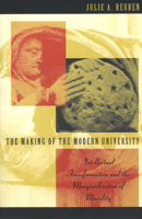 The Making of the Modern University: Intellectual Transformation and the Marginalization of Morality 0226710203 Book Cover