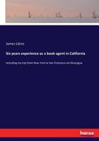Six Years Experience As a Book Agent in California 3337147976 Book Cover