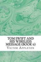 Tom Swift and His Wireless Message: or, the castaways of Earthquake island 1522738347 Book Cover