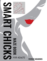 Smart Chicks: Maze Book for Adults B0C1JB1S3S Book Cover