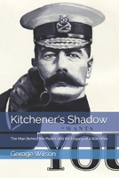 Kitchener's Shadow: The Man Behind the Poster and the Legacy of a War Hero B0DSPMTBW8 Book Cover