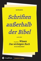 2.Aufl. Apokryphen - Schriften außerhalb der Bibel.: Aus der Reihe: Das geheime Wissen - Das wichtigste Buch für die Menschheit! 3347906284 Book Cover