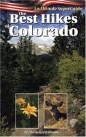 The Best Hikes of Colorado: An Altitude SuperGuide 1552650065 Book Cover