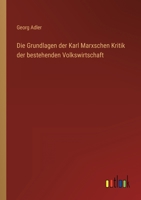 Die Grundlagen der Karl Marxschen Kritik der bestehenden Volkswirtschaft 336860774X Book Cover