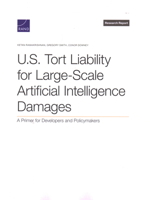 U.S. Tort Liability for Large-Scale Artificial Intelligence Damages: A Primer for Developers and Policymakers 1977413390 Book Cover