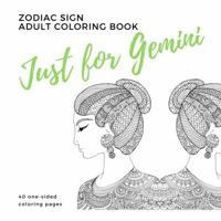 Just for Gemini Zodiac Sign Adult Coloring Book 0999448528 Book Cover