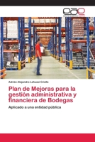 Plan de Mejoras para la gesti�n administrativa y financiera de Bodegas 6202102942 Book Cover
