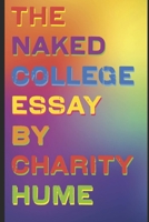 The Naked College Essay: Writing the True You B08P1KJHQJ Book Cover