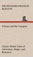 Vikram and the Vampire or Tales of Hindu Devilry 1517114403 Book Cover