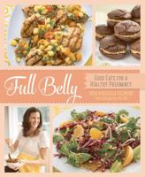 Full Belly: Good Eats for a Healthy Pregnancy 0762449357 Book Cover