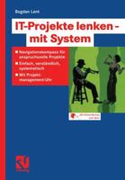 It-Projekte Lenken Mit System: Navigationskompass Fur Anspruchsvolle Projekte Einfach, Verstandlich, Systematisch Mit Projektmanagement-Uhr 3322902668 Book Cover