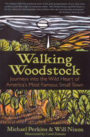 Walking Woodstock: Journeys into the Wild Heart of America's Most Famous Small Town 1935534394 Book Cover