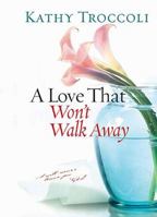 A Love That Won't Walk Away 1404102132 Book Cover