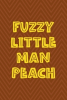 Fuzzy Little Man Peach: Notebook Journal Composition Blank Lined Diary Notepad 120 Pages Paperback Brown Zigzag Fuzzy 1712343009 Book Cover