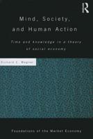 Mind, Society, and Human Action: Time and Knowledge in a Theory of Social-Economy 0415750016 Book Cover