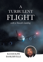 A Turbulent Flight: with a Smooth Landing B0F7F98JVB Book Cover
