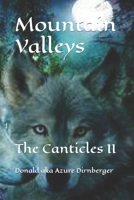 Mountain Valleys: The Canticles II 1081046600 Book Cover