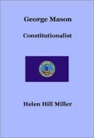 George Mason, Constitutionalist 1931313458 Book Cover