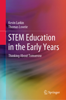 STEM Education in the Early Years: Thinking About Tomorrow 9811928096 Book Cover