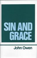 Sin and Grace (Works of John Owen, Volume 7) 0851511279 Book Cover