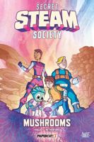 Secret S.T.E.A.M. Society: Mushrooms: Mushrooms 1545837791 Book Cover