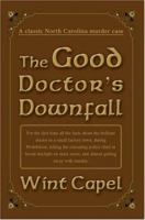 The Good Doctor's Downfall 0595338259 Book Cover