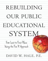 Rebuilding Our Public Educational System: From Last to First Place Using the Five R Approach 1542930324 Book Cover