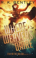 Where Weavers Daire (Stuk on the Hollow) 1737600706 Book Cover