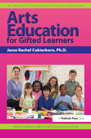 Arts Education for Gifted Learners 159363319X Book Cover