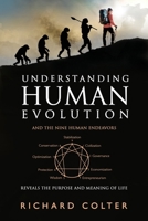 Understanding Human Evolution : And the Nine Human Endeavors Reveals the Purpose and Meaning of Life 1733197702 Book Cover