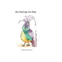 My Feelings are Real: Big Feelings Made Simple B0HHFQWNSD Book Cover