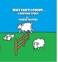 Why Can't I Count...: A Bedtime Story 1387616056 Book Cover