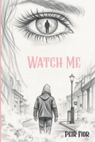 Watch Me: Pinehaven Secrets B0GFDL4BL1 Book Cover