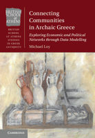Connecting Communities in Archaic Greece: Exploring Economic and Political Networks Through Data Modelling 1009343815 Book Cover