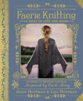 Faerie Knitting: 14 Tales of Love and Magic 1507206550 Book Cover