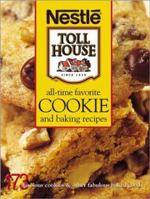 All-Time Favorite Cookie and Baking Recipes: 173 Luscious Cookies & Other Fabulous Baked Goods (Nestle Toll House(r)) 069621718X Book Cover