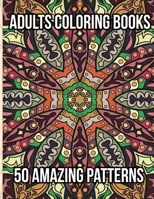 Adults Coloring Books 50 Amazing Patterns: Coloring Book for Adults Relaxation Featuring 50 Fun, Simple, and Relaxing Coloring Pages B08X5XR9GS Book Cover