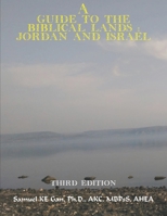 A Guide to the Biblical Lands: Jordan and Israel 9810984154 Book Cover