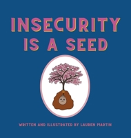 Insecurity is a Seed B0BBYJL258 Book Cover